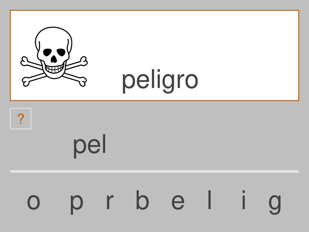 peligro pel o p r b e l i g