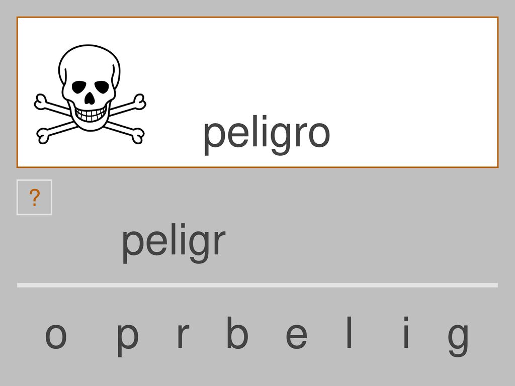 peligro peligr o p r b e l i g