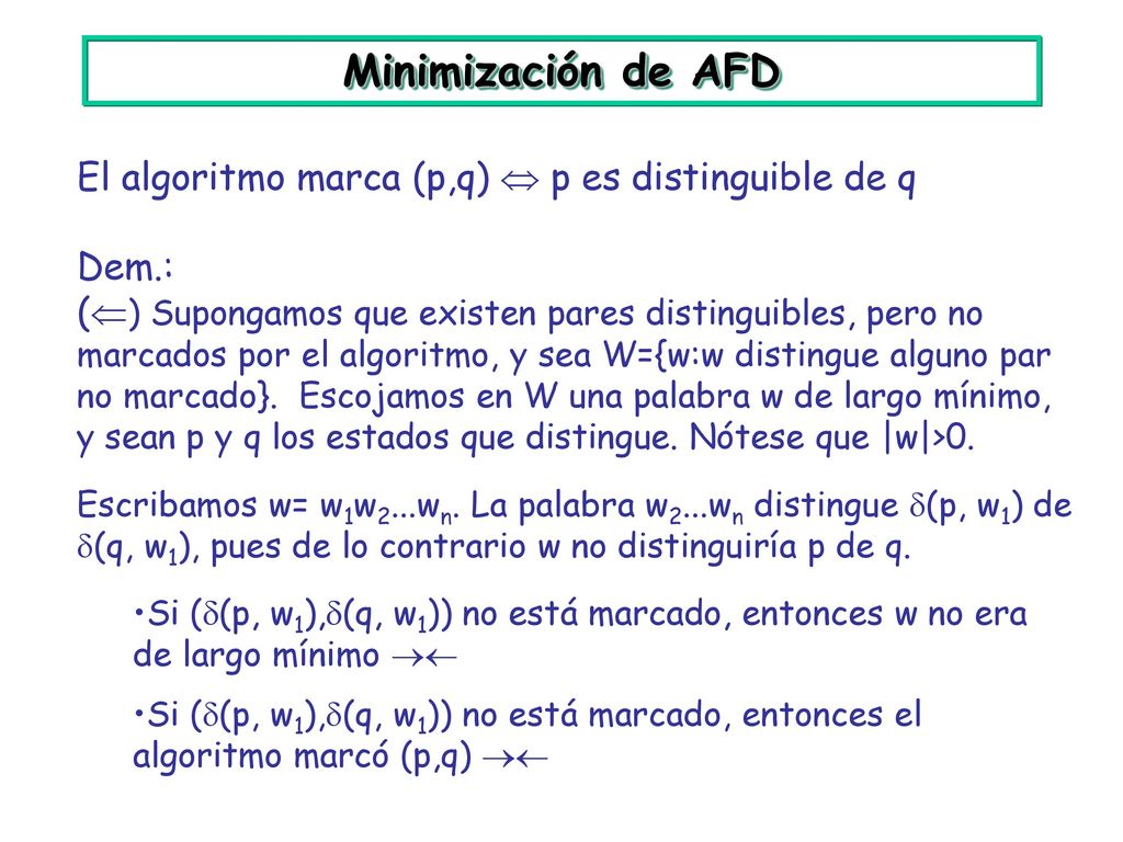 Minimización de AFD El algoritmo marca (p,q)  p es distinguible de q