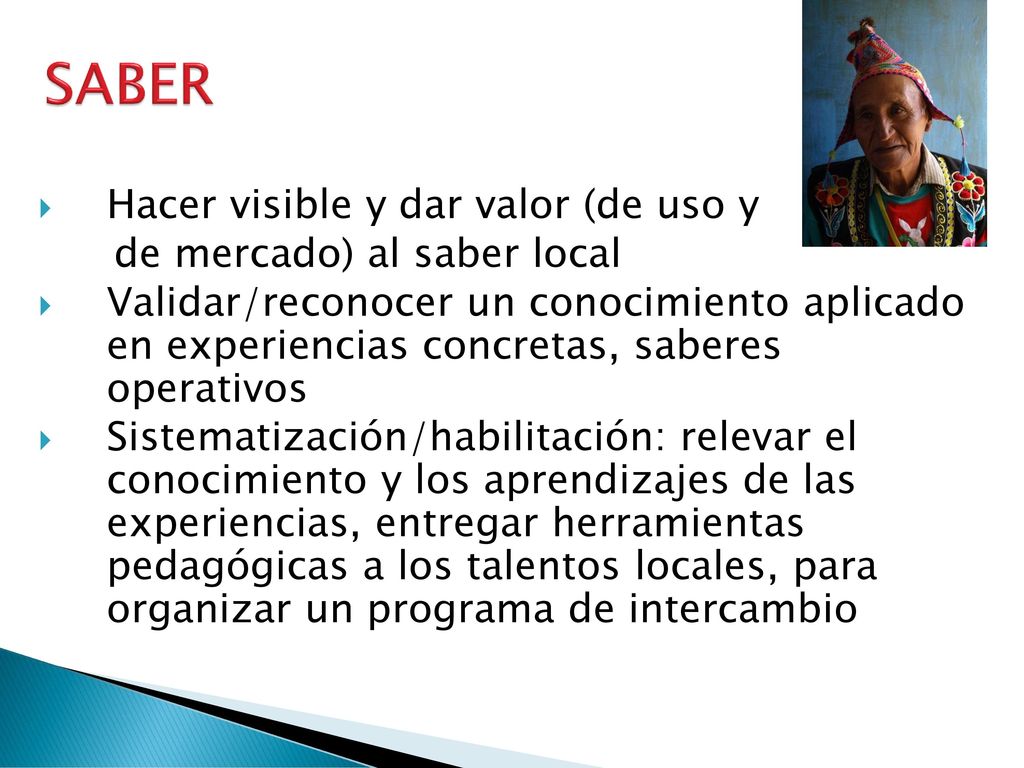 SABER Hacer visible y dar valor (de uso y de mercado) al saber local