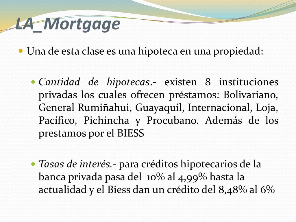 LA_Mortgage Una de esta clase es una hipoteca en una propiedad: