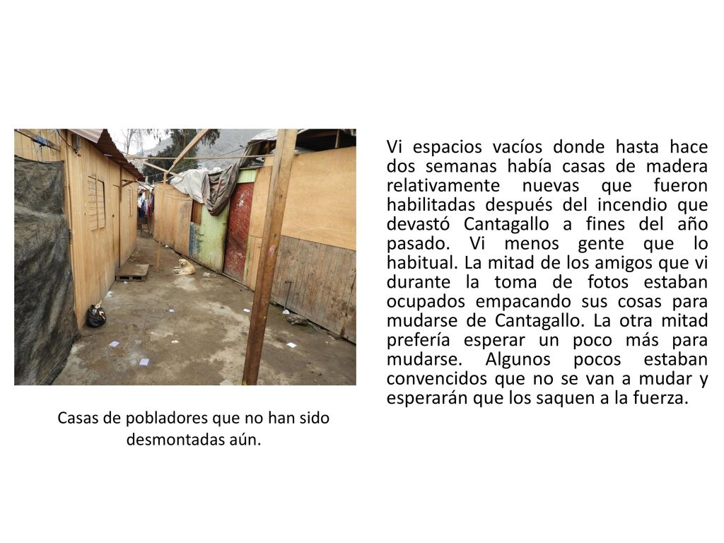 Casas de pobladores que no han sido desmontadas aún.