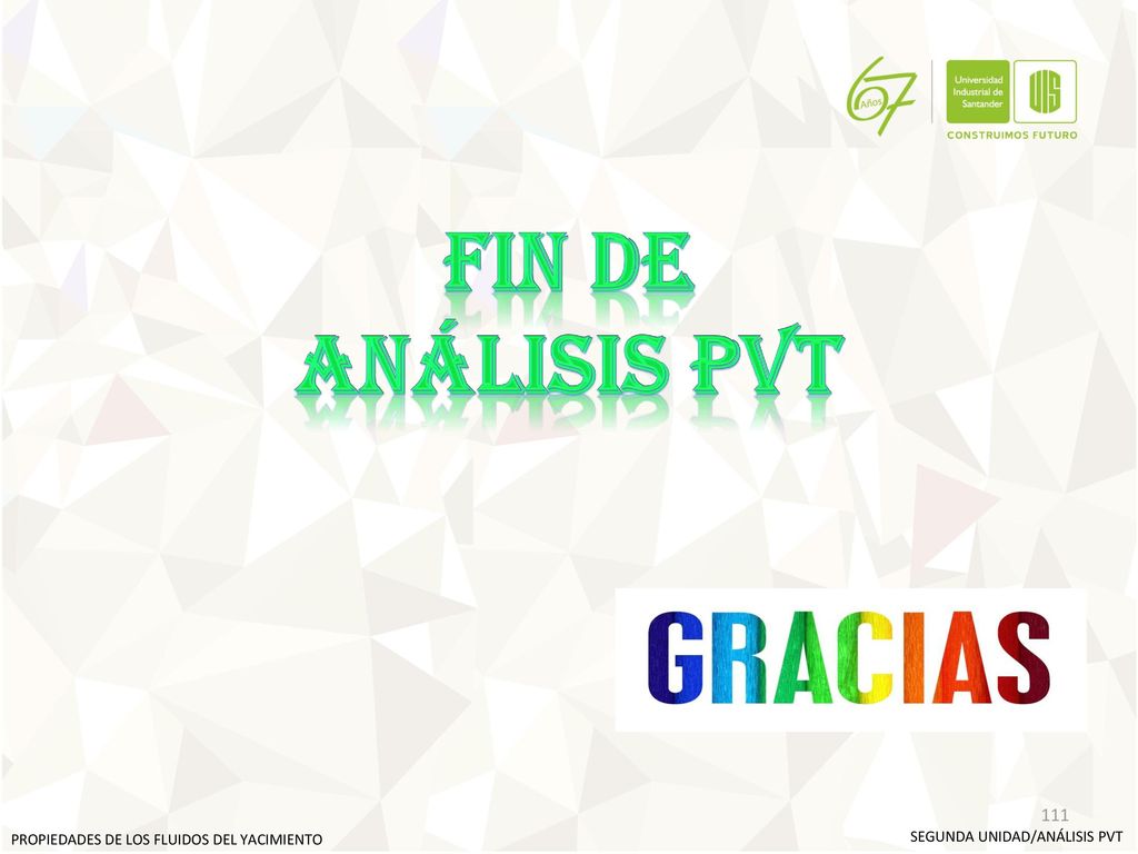FIN DE ANÁLISIS PVT PROPIEDADES DE LOS FLUIDOS DEL YACIMIENTO