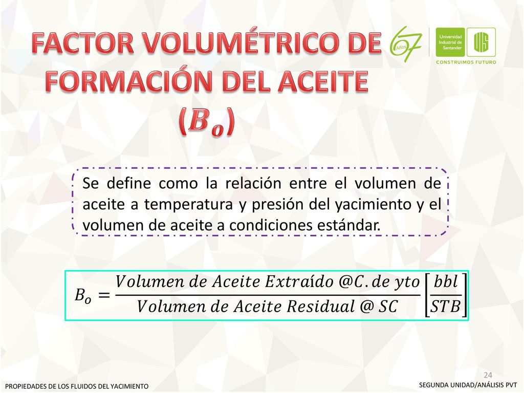 FACTOR VOLUMÉTRICO DE FORMACIÓN DEL ACEITE ( 𝑩 𝒐 )