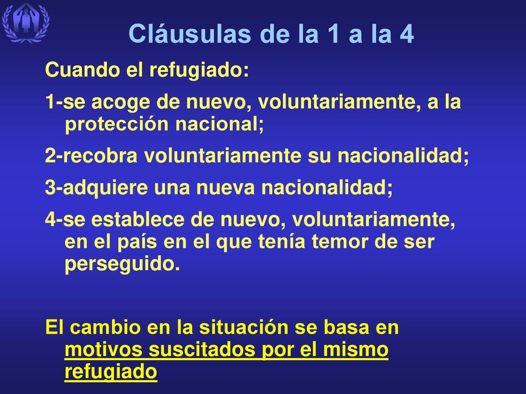 Cláusulas de la 1 a la 4 Cuando el refugiado: