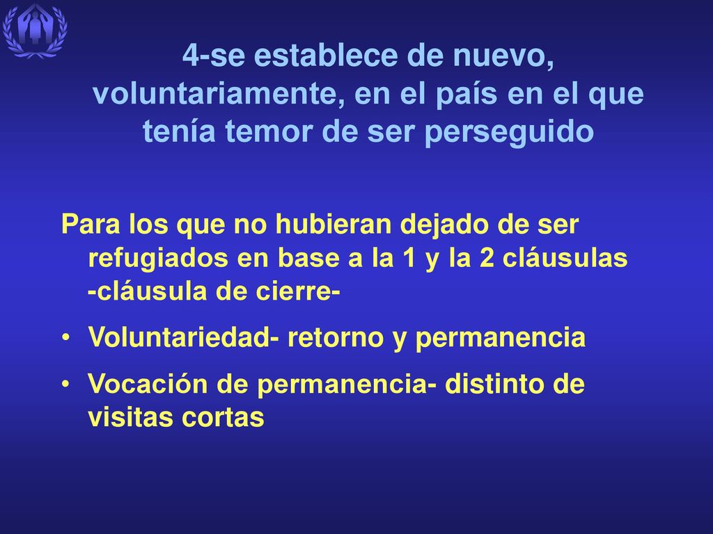 4-se establece de nuevo, voluntariamente, en el país en el que tenía temor de ser perseguido