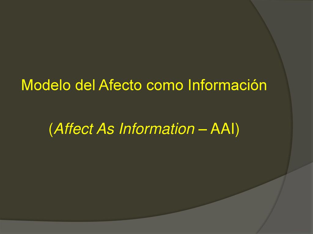 Modelo del Afecto como Información (Affect As Information – AAI)