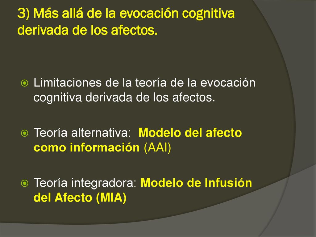 3) Más allá de la evocación cognitiva derivada de los afectos.
