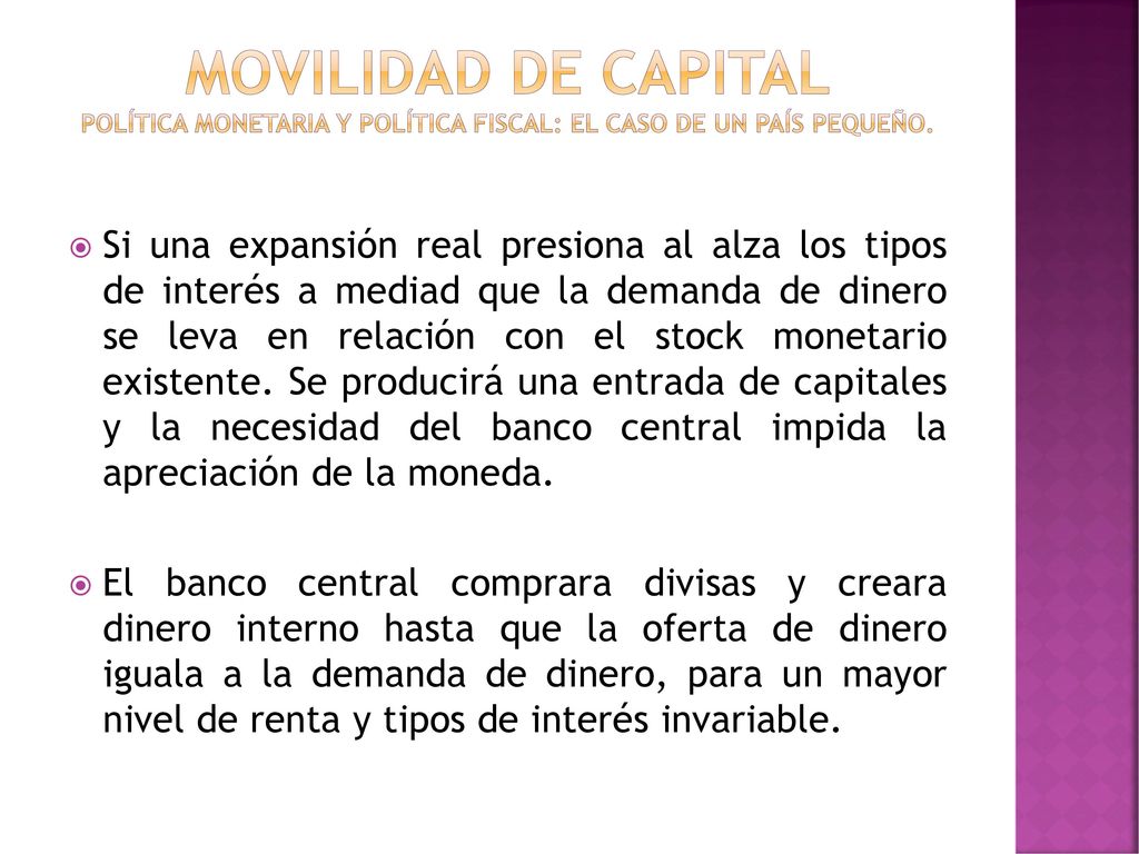 Movilidad de capital Política monetaria y política fiscal: el caso de un país pequeño.
