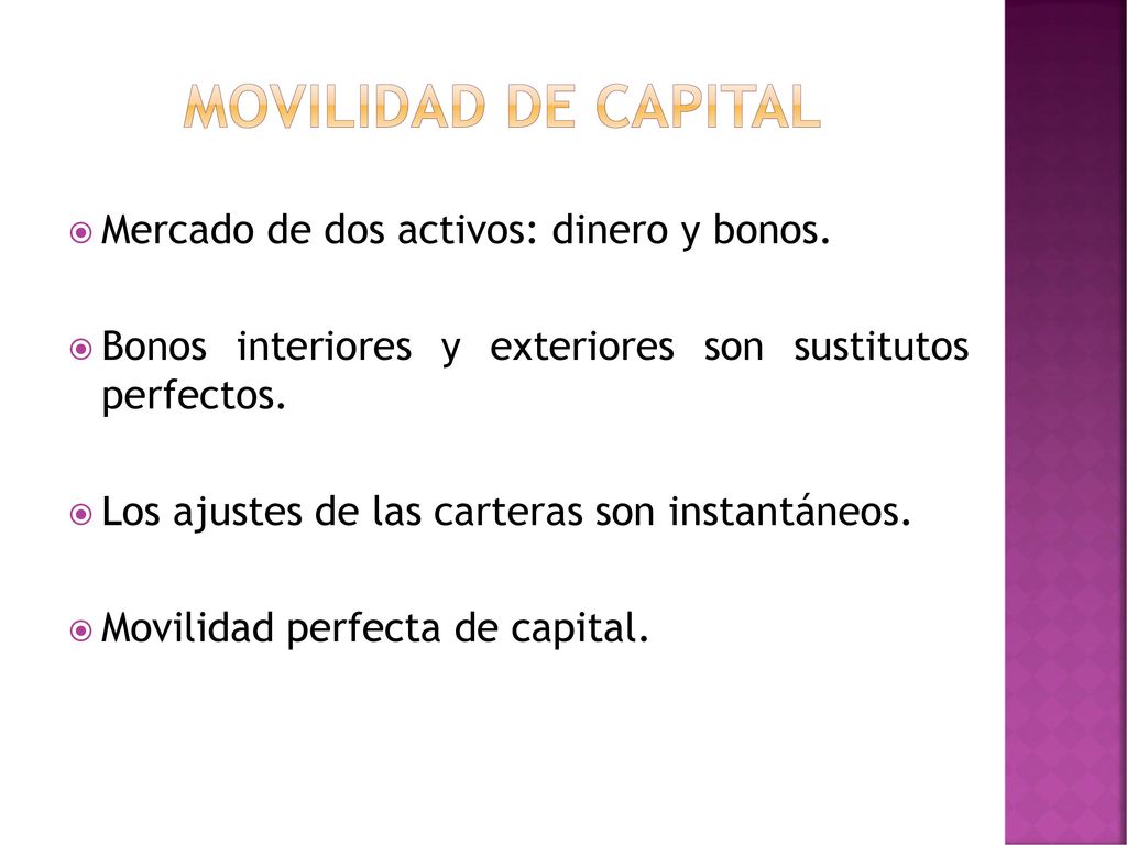 Movilidad de capital Mercado de dos activos: dinero y bonos.
