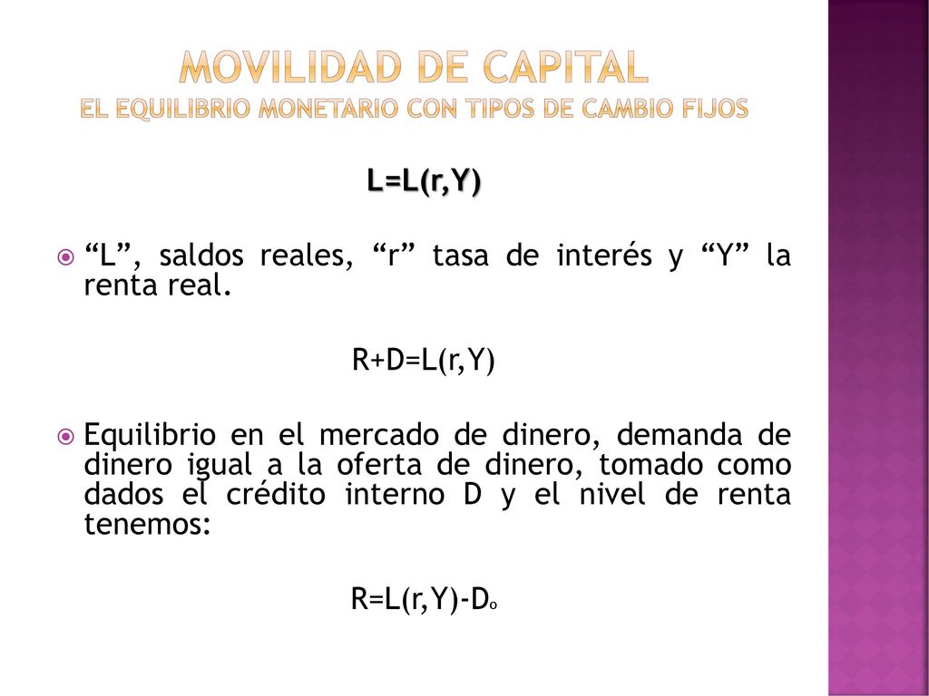 Movilidad de capital El equilibrio monetario con tipos de cambio fijos