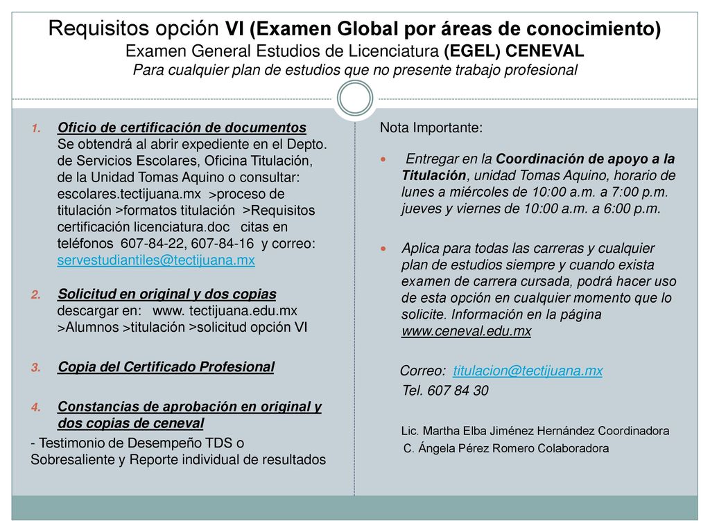 Requisitos opción VI (Examen Global por áreas de conocimiento) Examen General Estudios de Licenciatura (EGEL) CENEVAL Para cualquier plan de estudios que no presente trabajo profesional