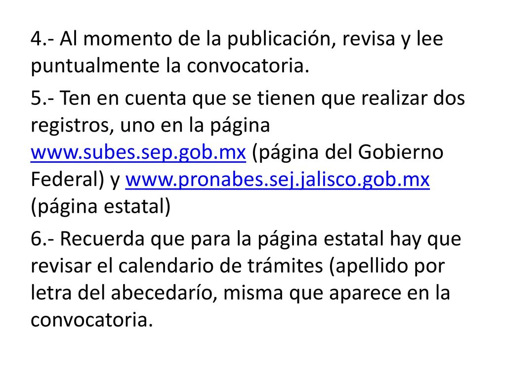 4.- Al momento de la publicación, revisa y lee puntualmente la convocatoria.
