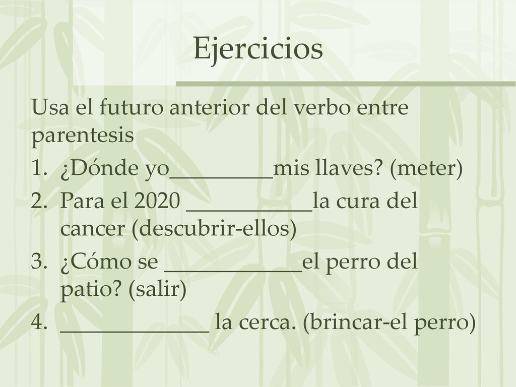 Ejercicios Usa el futuro anterior del verbo entre parentesis