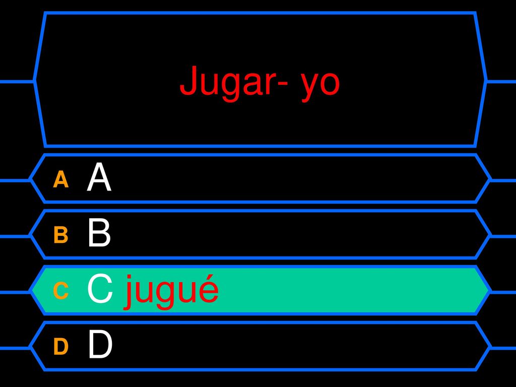 Jugar- yo A A B B C C jugué D D
