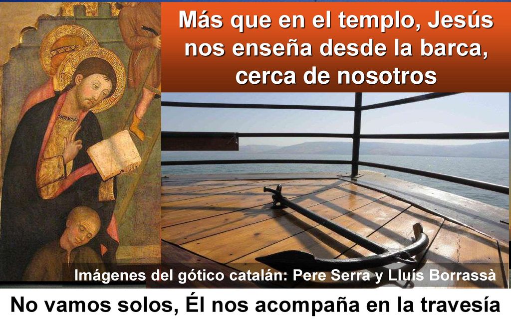 Más que en el templo, Jesús nos enseña desde la barca, cerca de nosotros