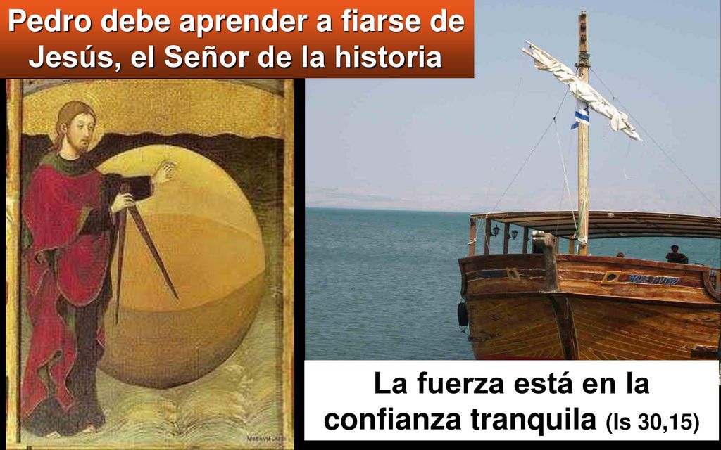Pedro debe aprender a fiarse de Jesús, el Señor de la historia