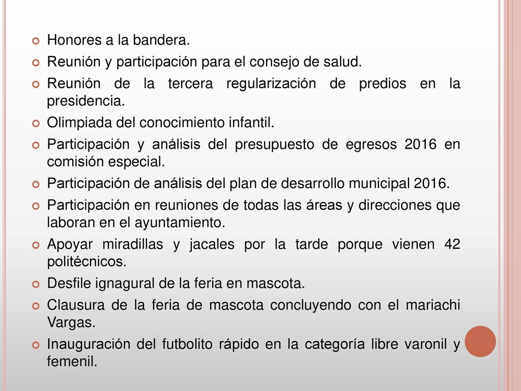 Honores a la bandera. Reunión y participación para el consejo de salud. Reunión de la tercera regularización de predios en la presidencia.