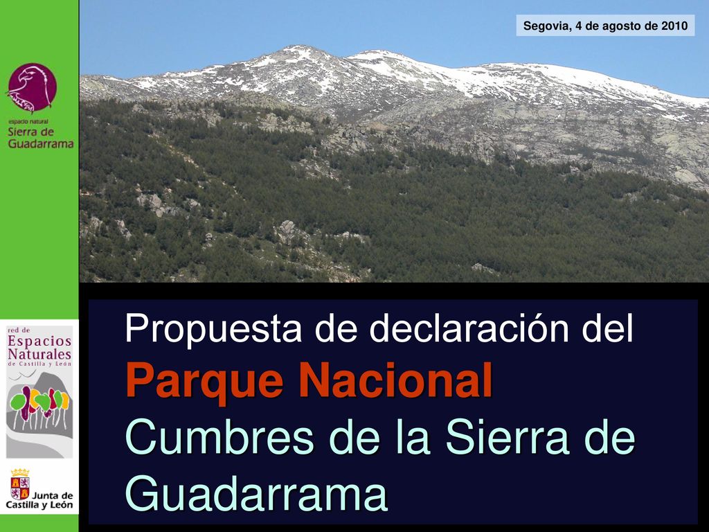 Segovia, 4 de agosto de 2010 Propuesta de declaración del Parque Nacional Cumbres de la Sierra de Guadarrama.