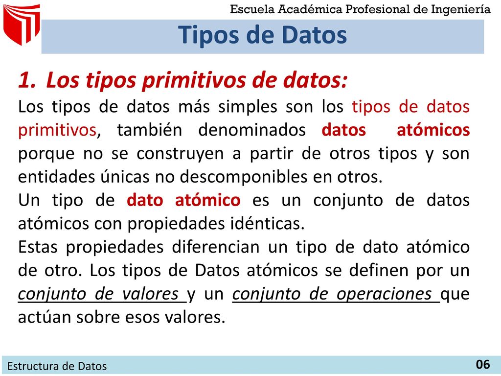 Tipos de Datos Los tipos primitivos de datos: