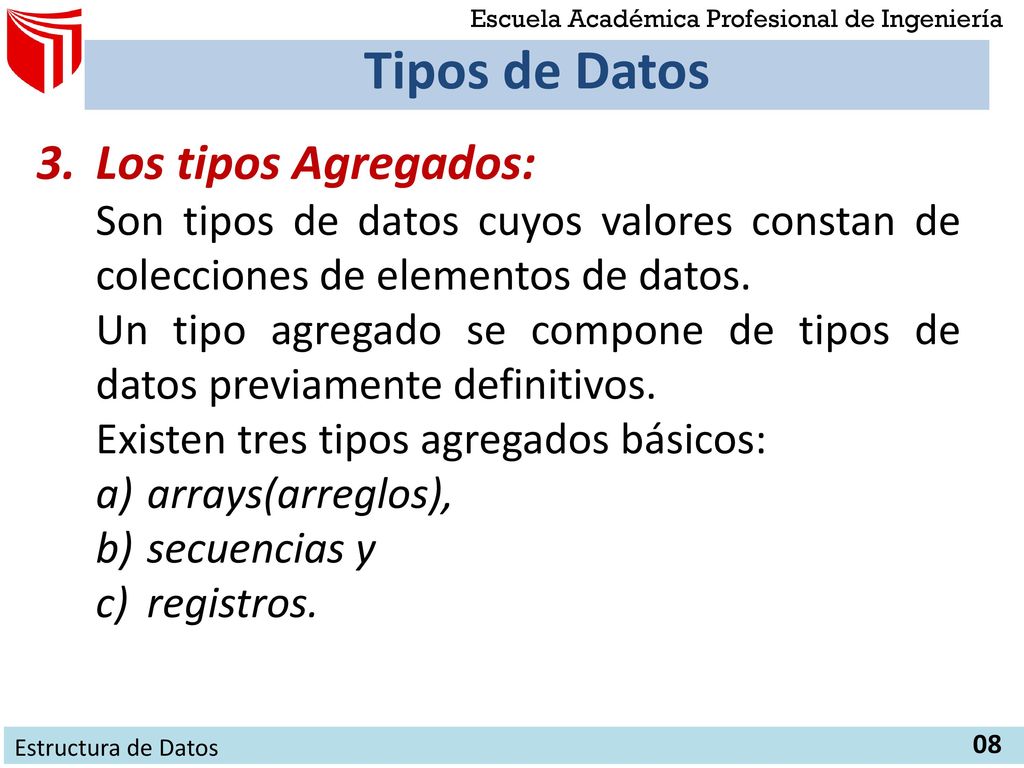 Tipos de Datos Los tipos Agregados: