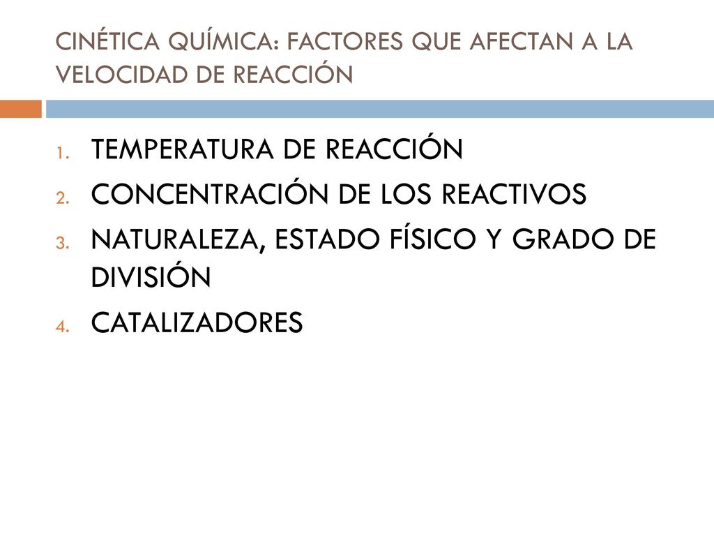 CINÉTICA QUÍMICA: FACTORES QUE AFECTAN A LA VELOCIDAD DE REACCIÓN
