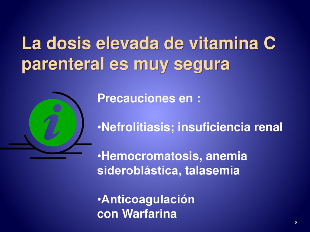 La dosis elevada de vitamina C parenteral es muy segura