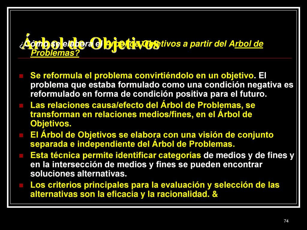 Árbol de Objetivos ¿Cómo se elabora el Arbol de Objetivos a partir del Arbol de Problemas