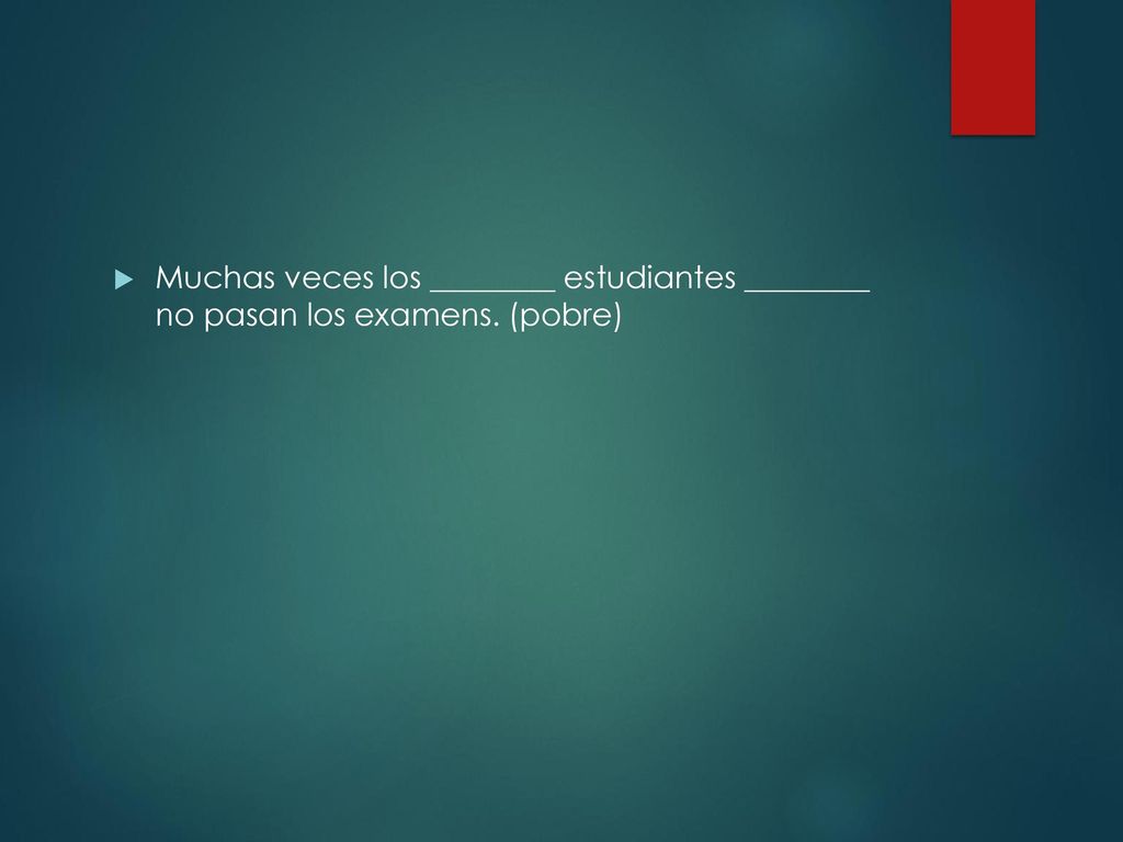 Muchas veces los ________ estudiantes ________ no pasan los examens
