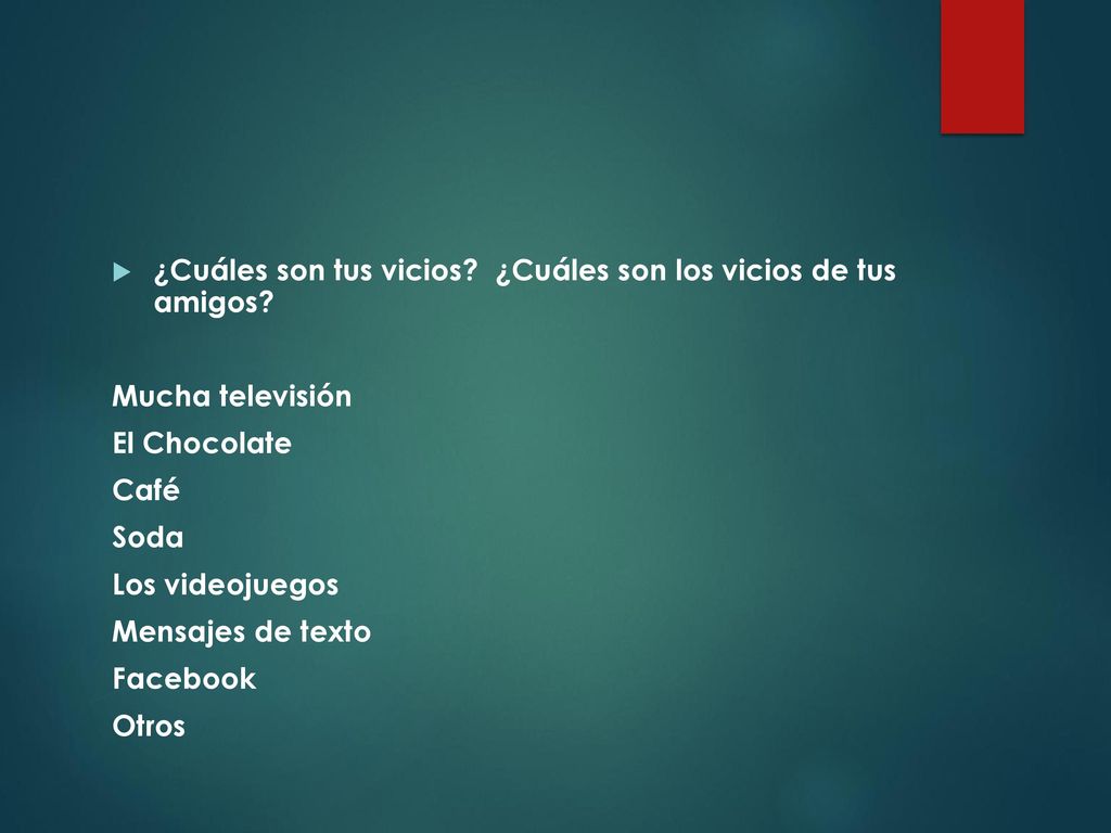 ¿Cuáles son tus vicios ¿Cuáles son los vicios de tus amigos