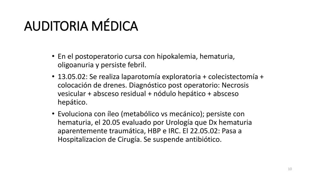 AUDITORIA MÉDICA En el postoperatorio cursa con hipokalemia, hematuria, oligoanuria y persiste febril.