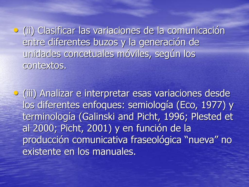 (ii) Clasificar las variaciones de la comunicación entre diferentes buzos y la generación de unidades concetuales móviles, según los contextos.