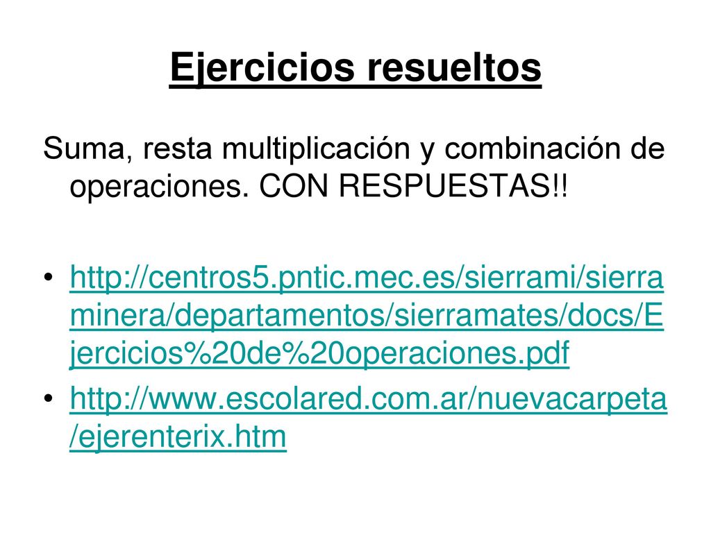 Ejercicios resueltos Suma, resta multiplicación y combinación de operaciones. CON RESPUESTAS!!