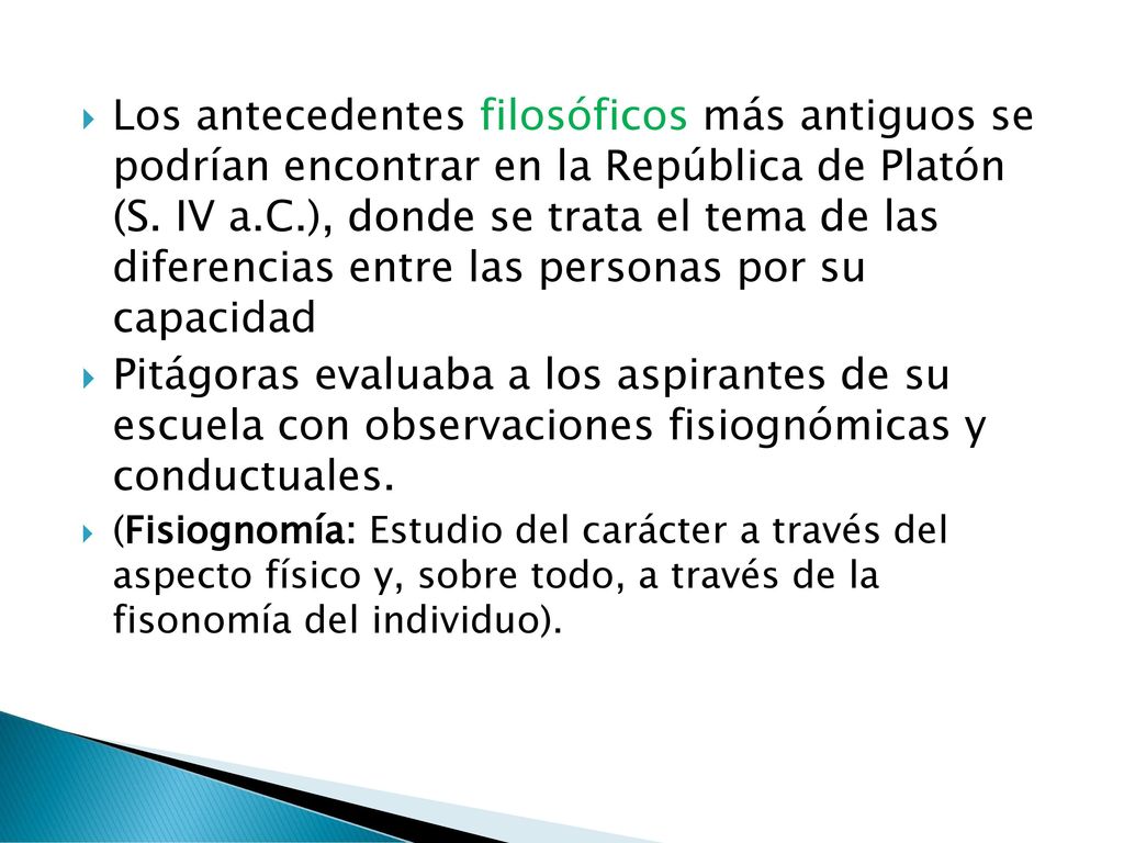 Los antecedentes filosóficos más antiguos se podrían encontrar en la República de Platón (S. IV a.C.), donde se trata el tema de las diferencias entre las personas por su capacidad