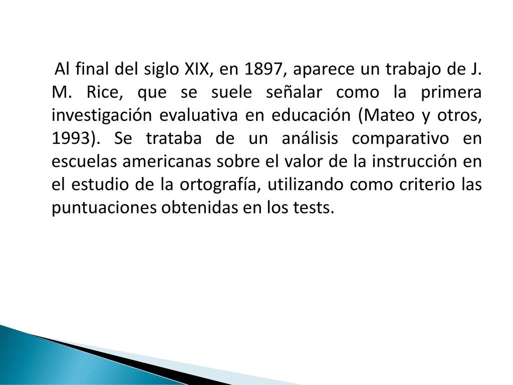 Al final del siglo XIX, en 1897, aparece un trabajo de J. M