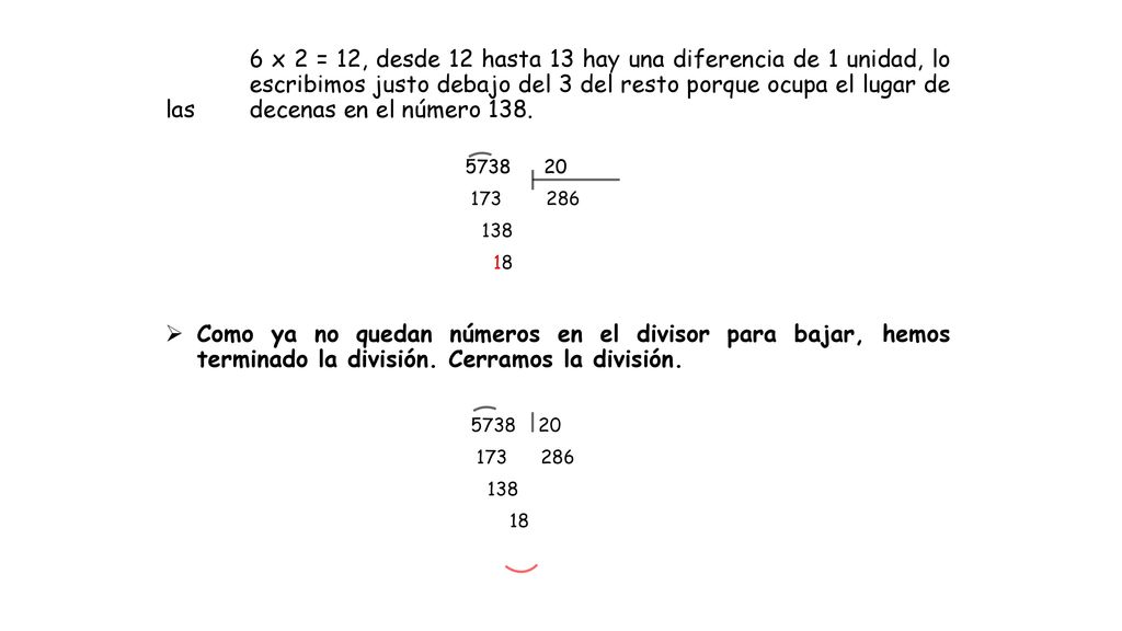 6 x 2 = 12, desde 12 hasta 13 hay una diferencia de 1 unidad, lo