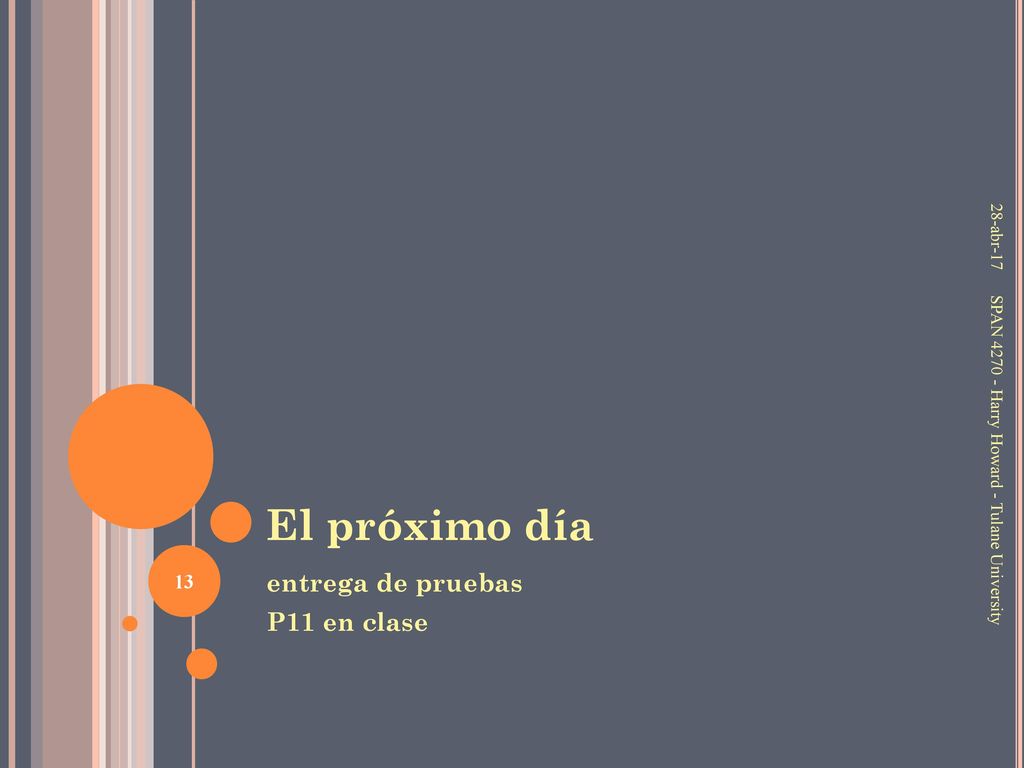 El próximo día entrega de pruebas P11 en clase 28-abr-17
