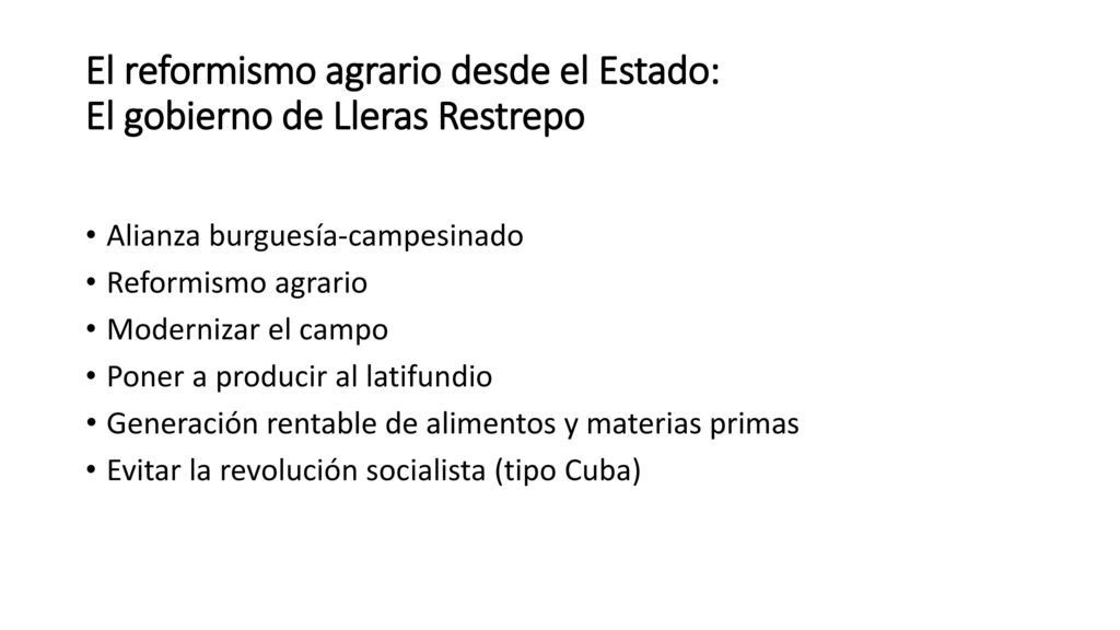 El reformismo agrario desde el Estado: El gobierno de Lleras Restrepo