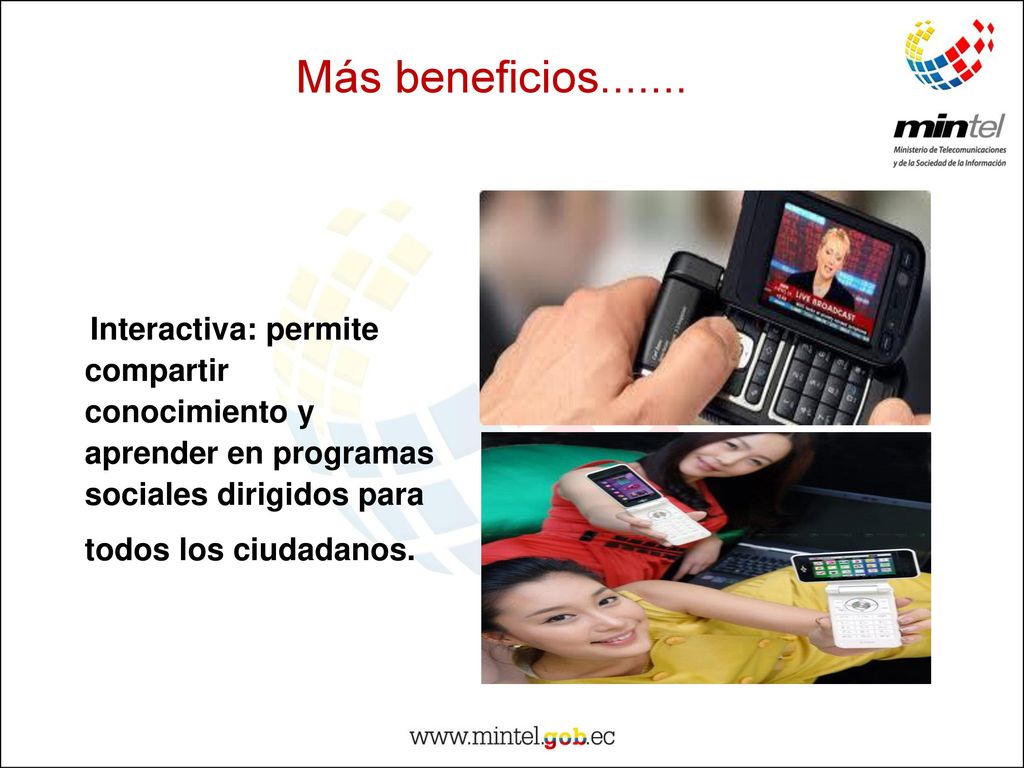 Más beneficios Interactiva: permite compartir conocimiento y aprender en programas sociales dirigidos para todos los ciudadanos.