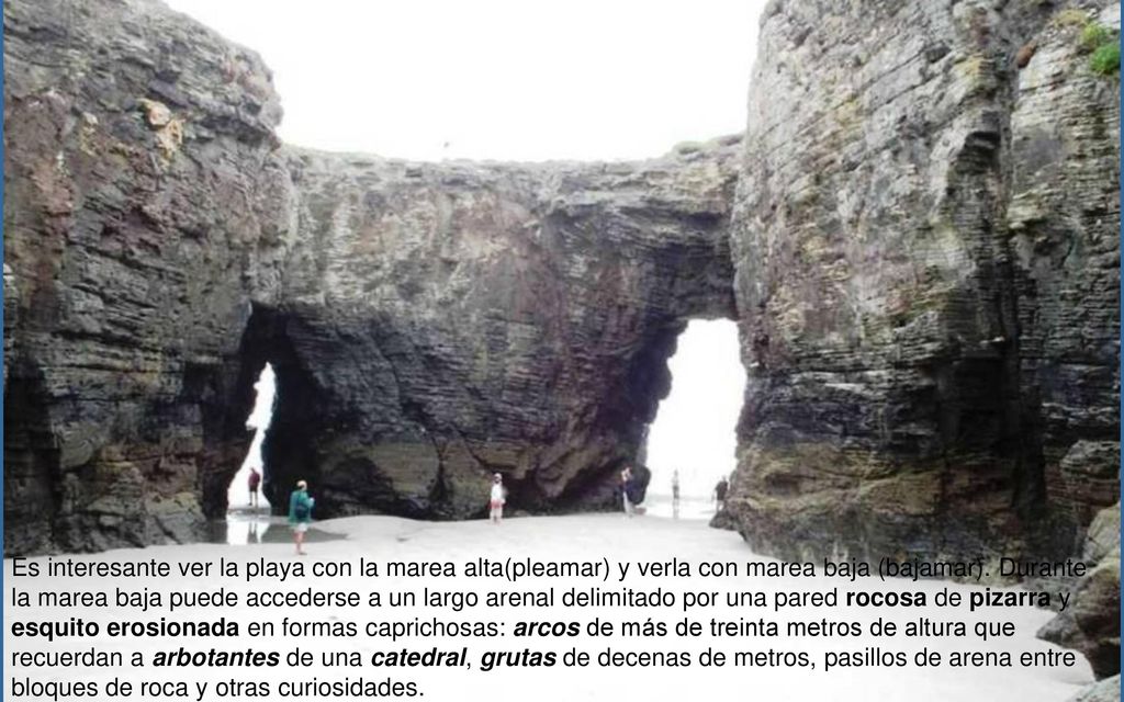 Es interesante ver la playa con la marea alta(pleamar) y verla con marea baja (bajamar).