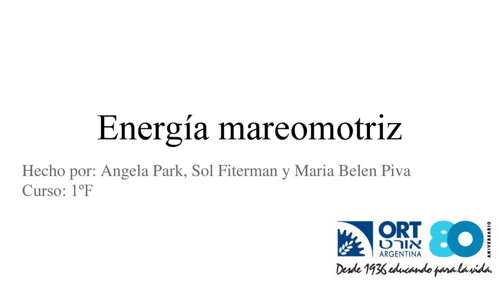 Hecho por: Angela Park, Sol Fiterman y Maria Belen Piva Curso: 1ºF