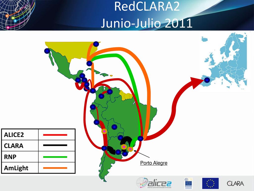 RedCLARA2 Junio-Julio 2011 ALICE2 CLARA RNP AmLight Porto Alegre