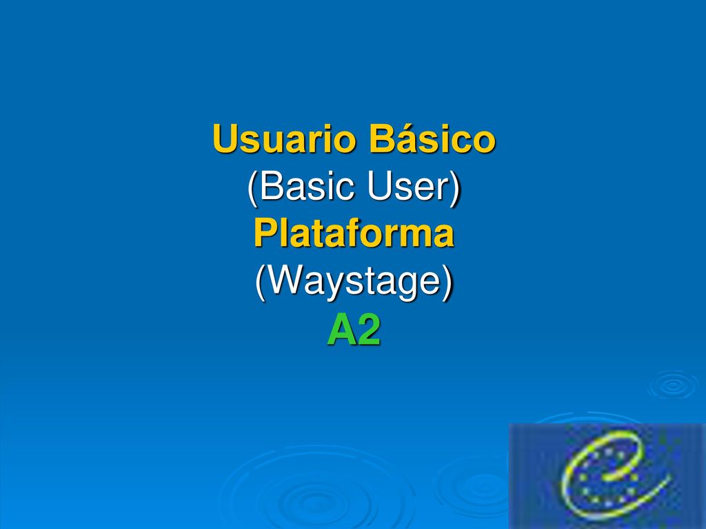 Usuario Básico (Basic User) Plataforma (Waystage) A2
