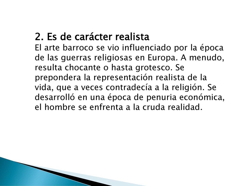 2. Es de carácter realista