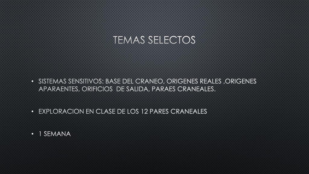 TEMAS SELECTOS SISTEMAS SENSITIVOS: BASE DEL CRANEO, ORIGENES REALES ,ORIGENES APARAENTES, ORIFICIOS DE SALIDA, PARAES CRANEALES.