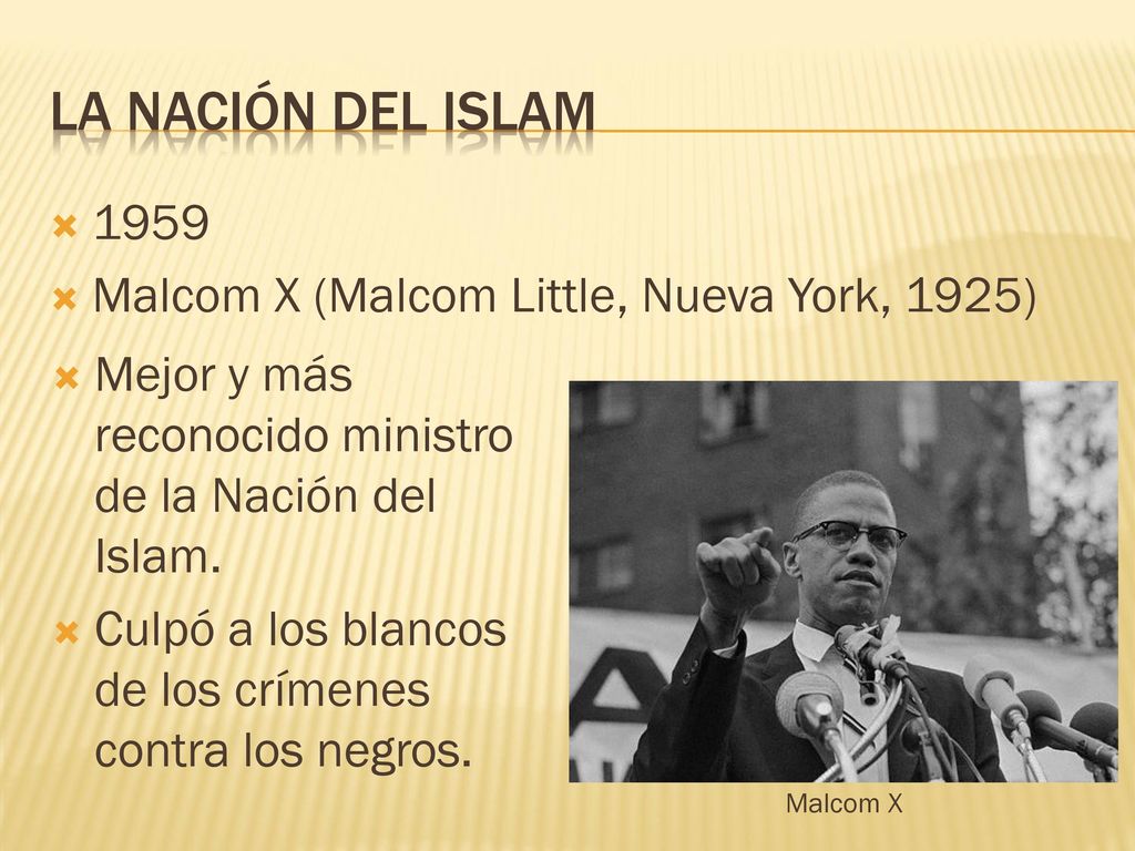 La nación del islam 1959 Malcom X (Malcom Little, Nueva York, 1925)