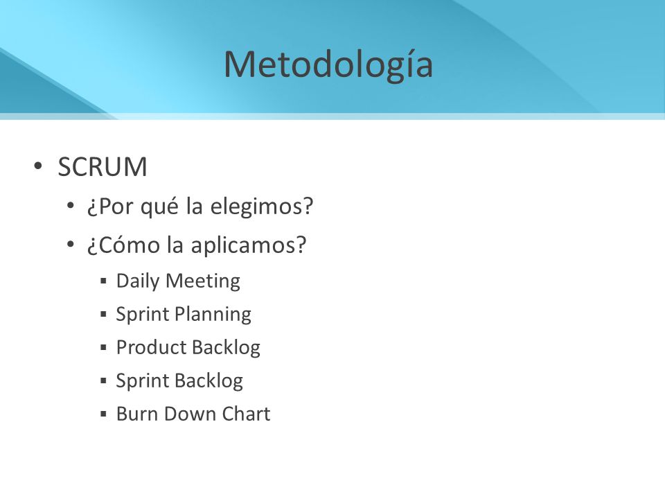 Metodología SCRUM ¿Por qué la elegimos ¿Cómo la aplicamos
