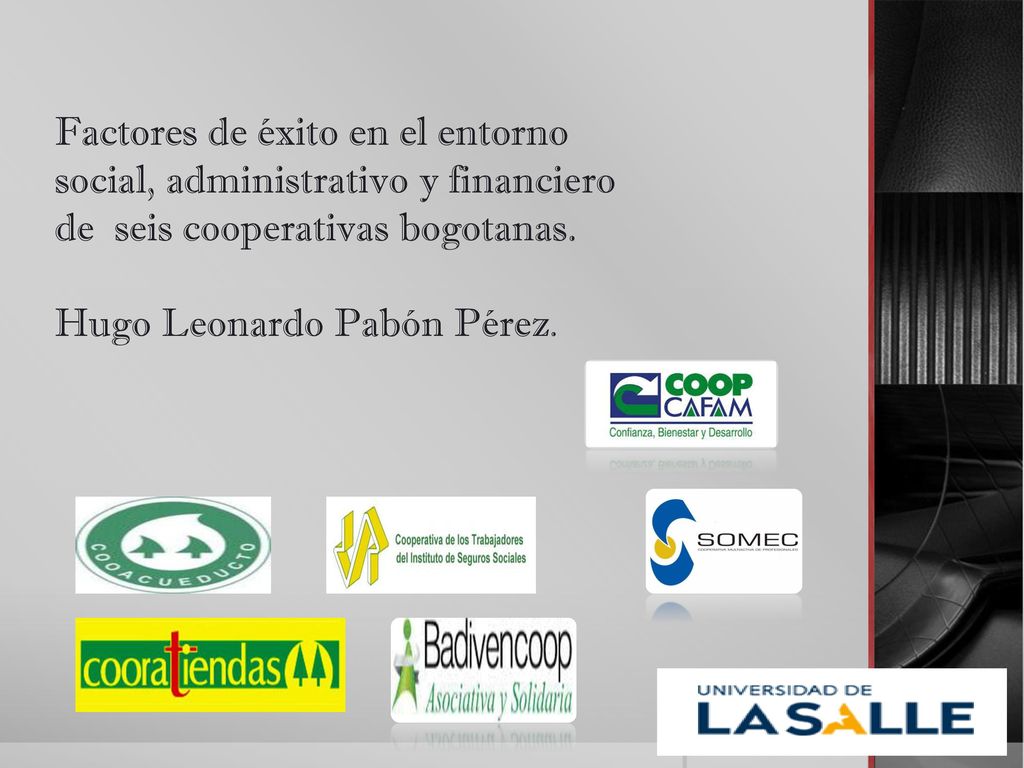Factores de éxito en el entorno social, administrativo y financiero de seis cooperativas bogotanas.