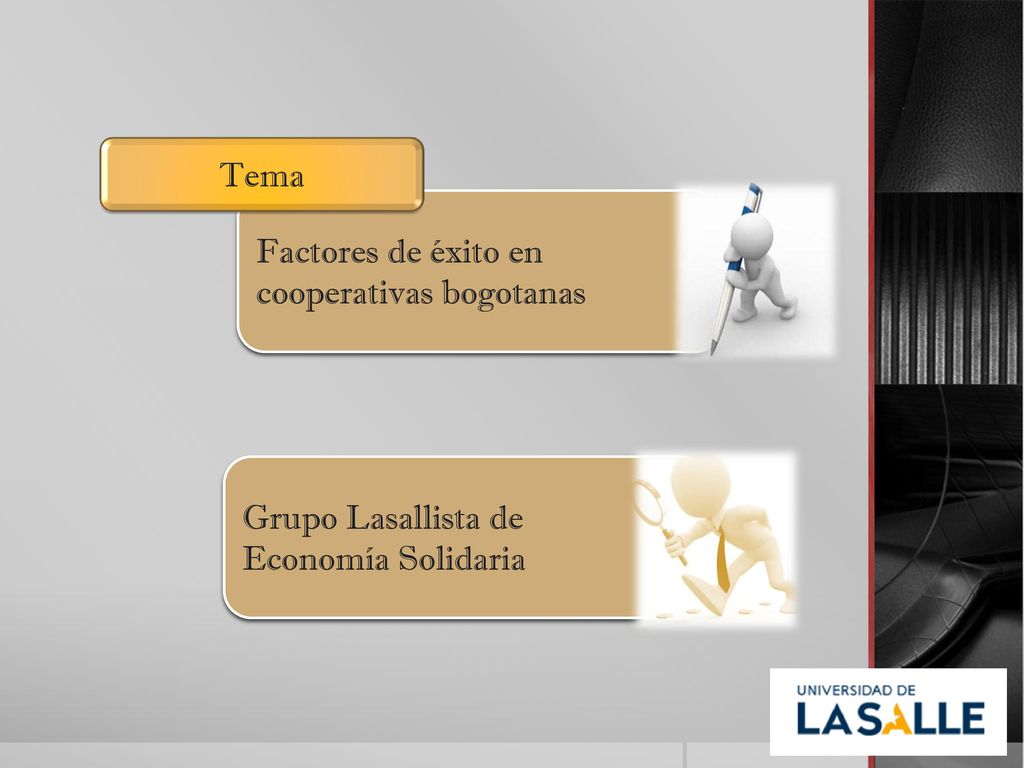 Tema Factores de éxito en cooperativas bogotanas Grupo Lasallista de Economía Solidaria