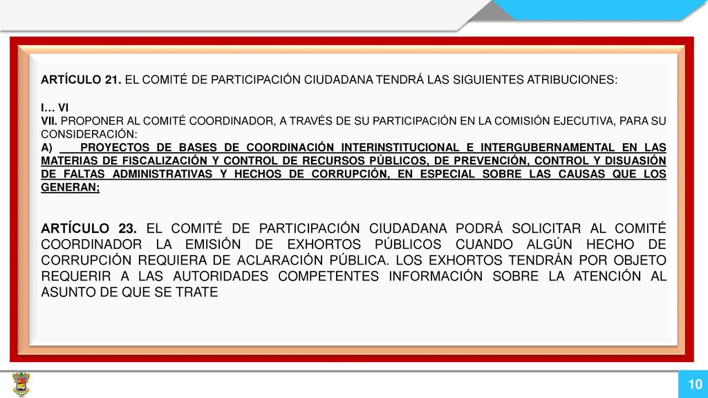 ARTÍCULO 21. EL COMITÉ DE PARTICIPACIÓN CIUDADANA TENDRÁ LAS SIGUIENTES ATRIBUCIONES:
